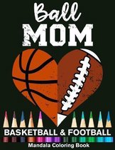 Ball Mom Football And Basketball Mandala Coloring Book