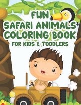 Fun Safari Animals Coloring Book For Kids & Toddlers