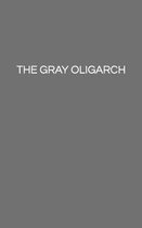 The Gray Oligarch