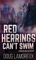 Nod Blake Mysteries- Red Herrings Can't Swim