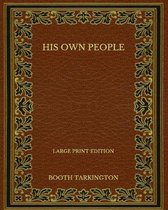 His Own People - Large Print Edition