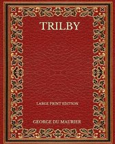 Trilby - Large Print Edition