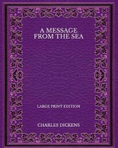 A Message from the Sea - Large Print Edition