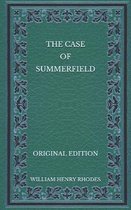 The Case of Summerfield - Original Edition