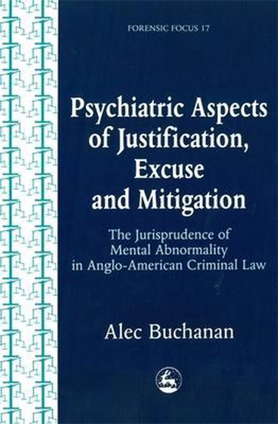 Forensic Focus- Psychiatric Aspects of Justification, Excuse ... - cover