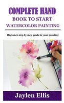 Complete Handbook to Start Watercolor Painting