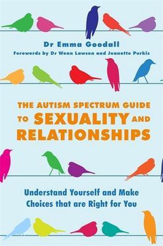 Autism Guide To Sexuality Relationships Emma Goodall 9781849057059 Boeken 