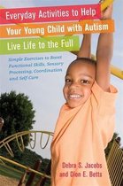 Everyday Activities to Help Your Child with Autism Live Life to the Full