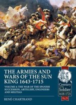 Century of the Soldier-The Armies and Wars of the Sun King 1643-1715 Volume 4