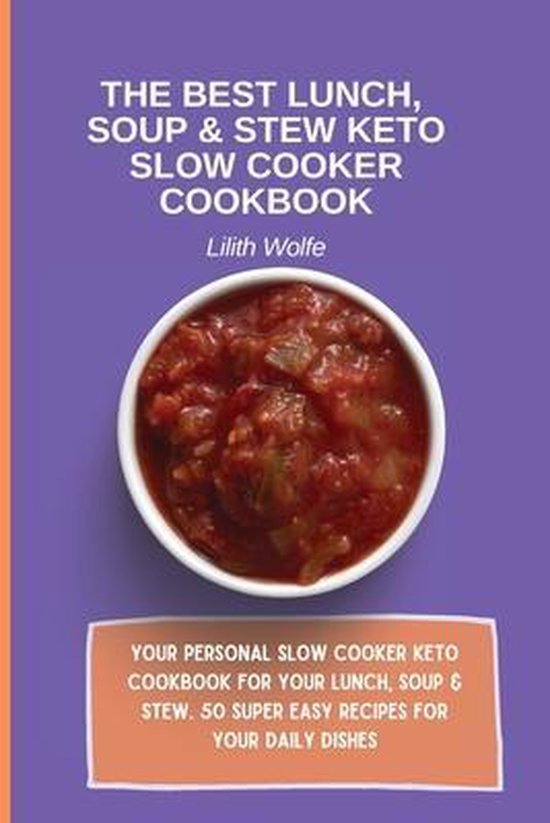 The Best Lunch, Soup & Stew Keto Slow Cooker Cookbook - cover