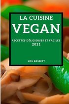 La Cuisine Vegan 2021 (Vegan Recipes 2021 French Edition)