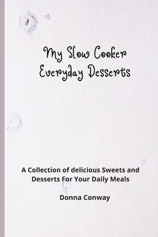 My Slow Cooker Everyday Desserts - cover