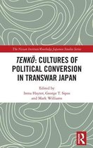 Nissan Institute/Routledge Japanese Studies- Tenkō: Cultures of Political Conversion in Transwar Japan