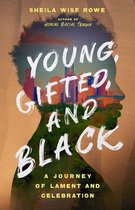Young, Gifted, and Black – A Journey of Lament and Celebration