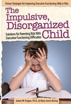 The Impulsive, Disorganized Child