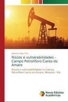 Riscos e vulnerabilidades - Campo Petrolífero Canto do Amaro