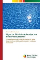 Ligas de Zircônio Aplicadas em Reatores Nucleares