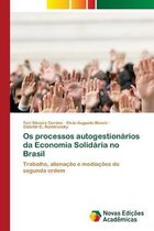 Os processos autogestionarios da Economia Solidaria no Brasil