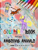 Coloring Books For Kids Awesome Animals Ages 3-4-5-6-7-8