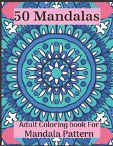 50 Mandalas Adult Coloring book For Mandala Pattern