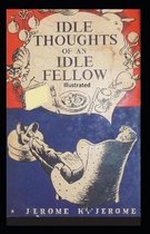 Idle Thoughts of an Idle Fellow Illustrated