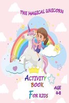 The Magical Unicorn Activity Book for Kids Ages 4-8