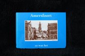 Amersfoort, zo was het