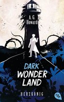 Die Dark Wonderland-Reihe 3 - Dark Wonderland - Herzkönig