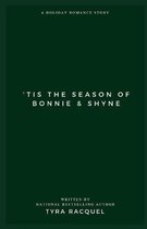 'Tis The Season of Bonnie & Shyne
