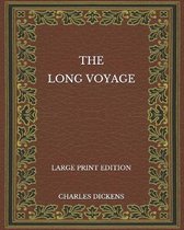 The Long Voyage - Large Print Edition