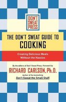The Don't Sweat Guide to Cooking