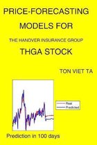 Price-Forecasting Models for The Hanover Insurance Group THGA Stock