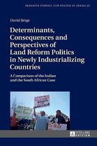 Berliner Studien Zur Politik in Afrika- Determinants, Consequences and Perspectives of Land Reform Politics in Newly Industrializing Countries