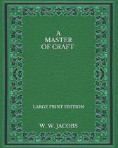 A Master Of Craft - Large Print Edition