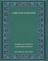 A Bid for Fortune