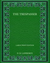 The Trespasser - Large Print Edition