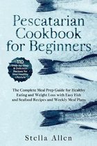 Pescatarian Cookbook for Beginners