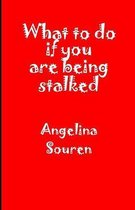 What to do if you are being stalked