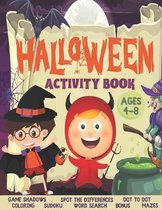 Halloween Activity Book For Kids Ages 4 - 8: Funny Games & Activities For Halloween - Coloring pages, Dot to dot, Mazes, Spot the differences, Word Search and more ! - Ultimate Halloween Gift