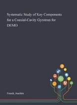 Systematic Study of Key Components for a Coaxial-Cavity Gyrotron for DEMO