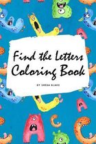 Find the Letters A-Z Coloring Book for Children (6x9 Coloring Book / Activity Book)
