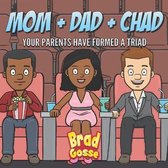 Rejected Children's Books- Mom + Dad + Chad
