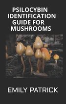 Psilocybin Identification Guide for Mushrooms