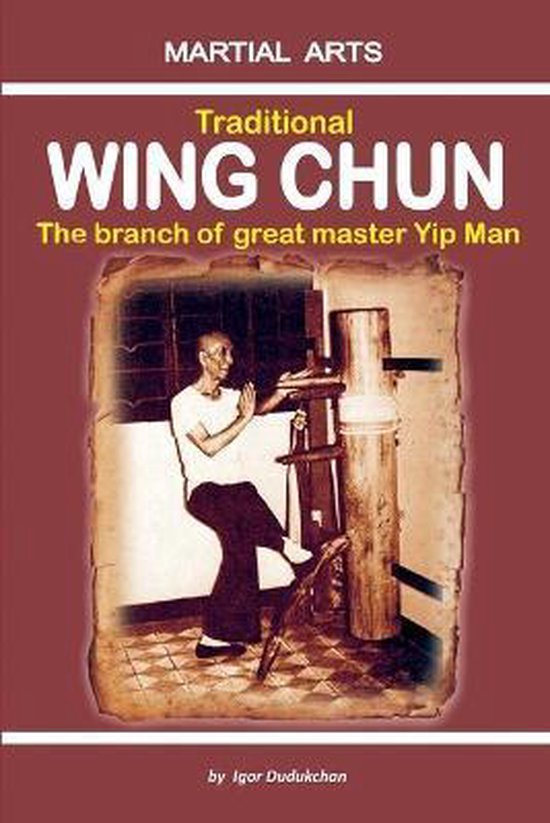 Traditional Wing Chun - The Branch of Great Master Yip Man - cover
