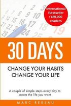 Change Your Habits, Change Your Life- 30 Days - Change your habits, Change your life