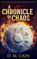 A Chronicle of Chaos (The Light and Shadow Chronicles Book 1)