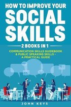 How to improve your Social Skills: 2 books in 1