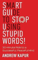 Smart Guide To Stop Using Stupid Words!