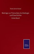 Beiträge zur Trierschen Archäologie und Geschichte