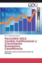 Perú1993-2013 Cambio Institucional y Crecimiento Economico CasoMinería